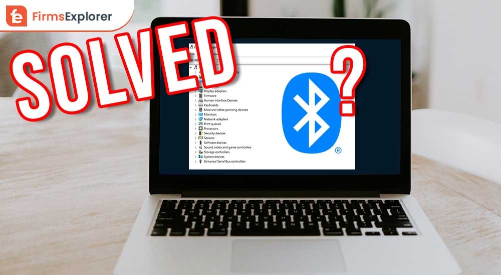 How to Fix Bluetooth Not Showing in Device Manager {Solved}