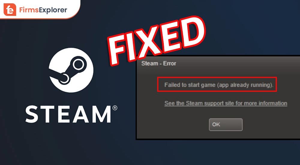 How to Fix or Troubleshoot the “App Already Running” Error in Steam