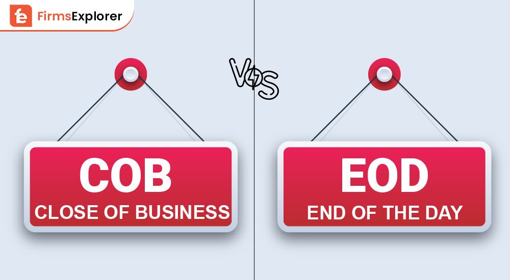 COB Vs. EOD: Key Differences And How To Use Them