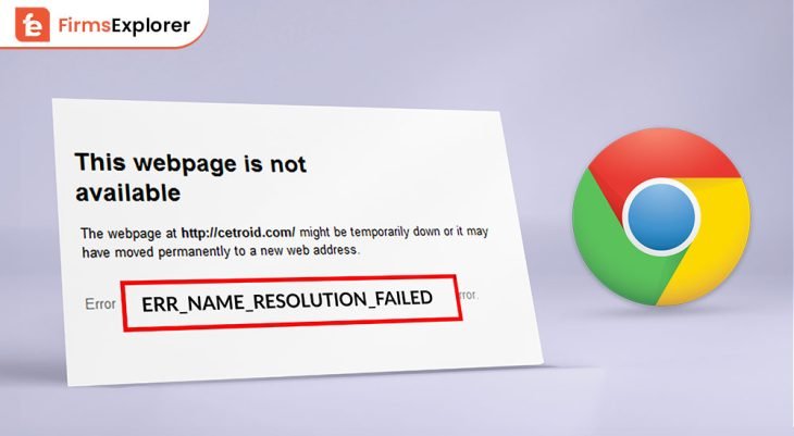 ERR_NAME_RESOLUTION_FAILED Error in Google Chrome [FIXED]